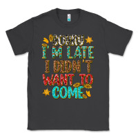 Smoke sorry i am late i didnt want to come Classic Tee - texasbilliewilder