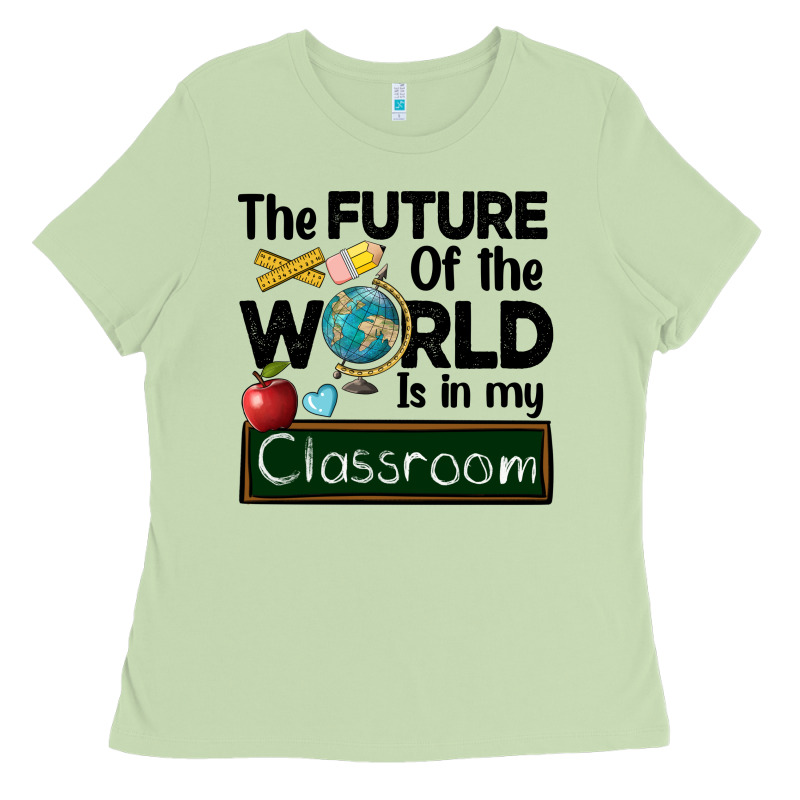 The Future Of The World Is In My Classroom Ladies Tee by BarkalooDesign | Teevron
