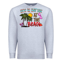 Heather Grey life is better at the beach Premium Sweatshirt - CowhideDigitalArt