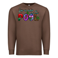 Chestnut life is better İn the pool Premium Sweatshirt - CowhideDigitalArt