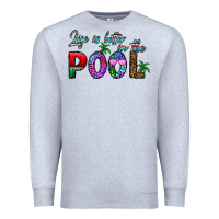 Heather Grey life is better İn the pool Premium Sweatshirt - CowhideDigitalArt