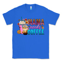 True Royal mama needs coffee Classic Tee - Zillion Design Studio
