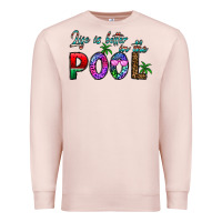 Pale Pink life is better İn the pool Premium Sweatshirt - CowhideDigitalArt