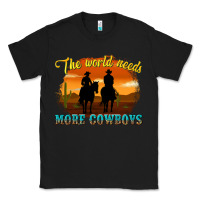 Black the world needs more cowboys Classic Tee - texasbilliewilder