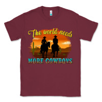 Burgundy the world needs more cowboys Classic Tee - texasbilliewilder