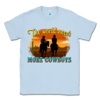 Dusty Blue the world needs more cowboys Classic Tee - texasbilliewilder
