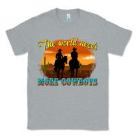 Heather Grey the world needs more cowboys Classic Tee - texasbilliewilder