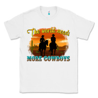 White the world needs more cowboys Classic Tee - texasbilliewilder