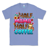 Colony Blue half mama half coffee Classic Tee - Zillion Design Studio