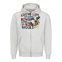 Living Life Somewhere Between Jesus Take The Wheel Zipper Hoodie | Teevron