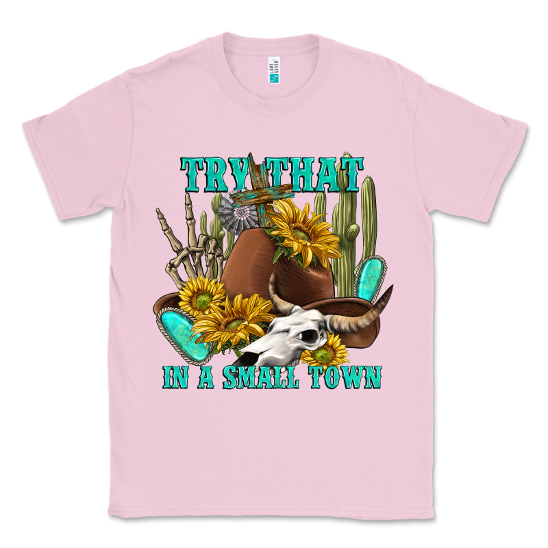 Try That In A Small Town Classic Tee by texasbilliewilder | Teevron