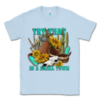 Dusty Blue try that in a small town Classic Tee - texasbilliewilder