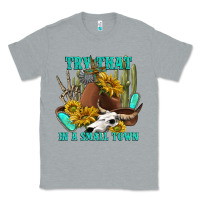 Heather Grey try that in a small town Classic Tee - texasbilliewilder