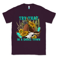 Plum try that in a small town Classic Tee - texasbilliewilder