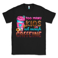 Black too many kids not enough caffeine Classic Tee - Zillion Design Studio