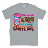 Heather Grey too many kids not enough caffeine Classic Tee - Zillion Design Studio
