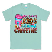 Seafoam too many kids not enough caffeine Classic Tee - Zillion Design Studio