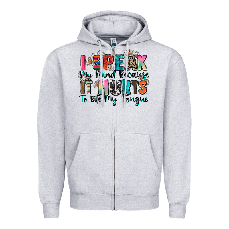 I Speak My Mind Because It Hurts To Bite My Tongue Zipper Hoodie by Zillion Design Studio | Teevron