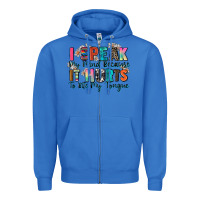 True Royal i speak my mind because it hurts to bite my tongue Zipper Hoodie - Zillion Design Studio
