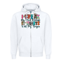 White i speak my mind because it hurts to bite my tongue Zipper Hoodie - Zillion Design Studio
