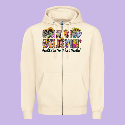 Don't Stop Believin' Hold On To That Feeling Zipper Hoodie Designed By Zillion Design Studio