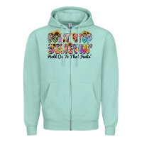 Seafoam don't stop believin' hold on to that feeling Zipper Hoodie - Zillion Design Studio