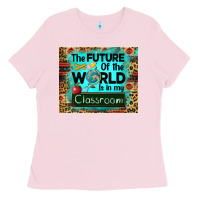 Bubblegum Pink the future of the world is in my classroom mousepad Ladies Tee - BarkalooDesign