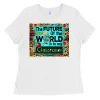 White the future of the world is in my classroom mousepad Ladies Tee - BarkalooDesign