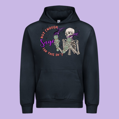 Not Enough Sage For This Sht Urban Hoodie Designed By Maliassmallbusiness