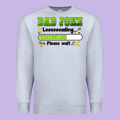 Dad Joke Loading Please Wait Premium Sweatshirt Designed By Hra Design Shop