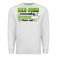 Oatmeal Heather dad joke loading please wait Premium Sweatshirt - HRA Design Shop