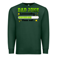 Sports Green dad joke loading please wait Premium Sweatshirt - HRA Design Shop