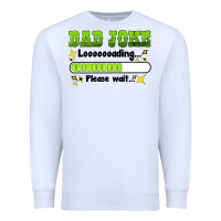 White dad joke loading please wait Premium Sweatshirt - HRA Design Shop
