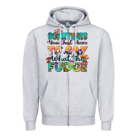 Heather Grey sometimes you just have to say what the fudge Zipper Hoodie - Zillion Design Studio