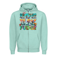 Seafoam sometimes you just have to say what the fudge Zipper Hoodie - Zillion Design Studio