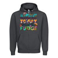 Smoke sometimes you just have to say what the fudge Zipper Hoodie - Zillion Design Studio