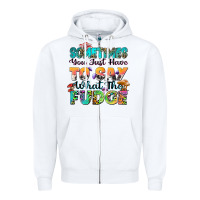 White sometimes you just have to say what the fudge Zipper Hoodie - Zillion Design Studio