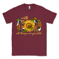 Burgundy With god all things are possible with sunflower Classic Tee - texasbilliewilder