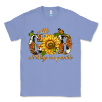 Colony Blue With god all things are possible with sunflower Classic Tee - texasbilliewilder