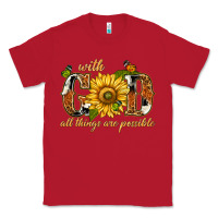 Red With god all things are possible with sunflower Classic Tee - texasbilliewilder
