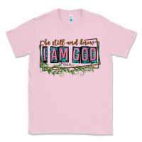 Bubblegum Pink be still and know that i am god Classic Tee - texasbilliewilder