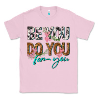 Bubblegum Pink be you do you for you Classic Tee - texasbilliewilder