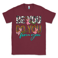 Burgundy be you do you for you Classic Tee - texasbilliewilder