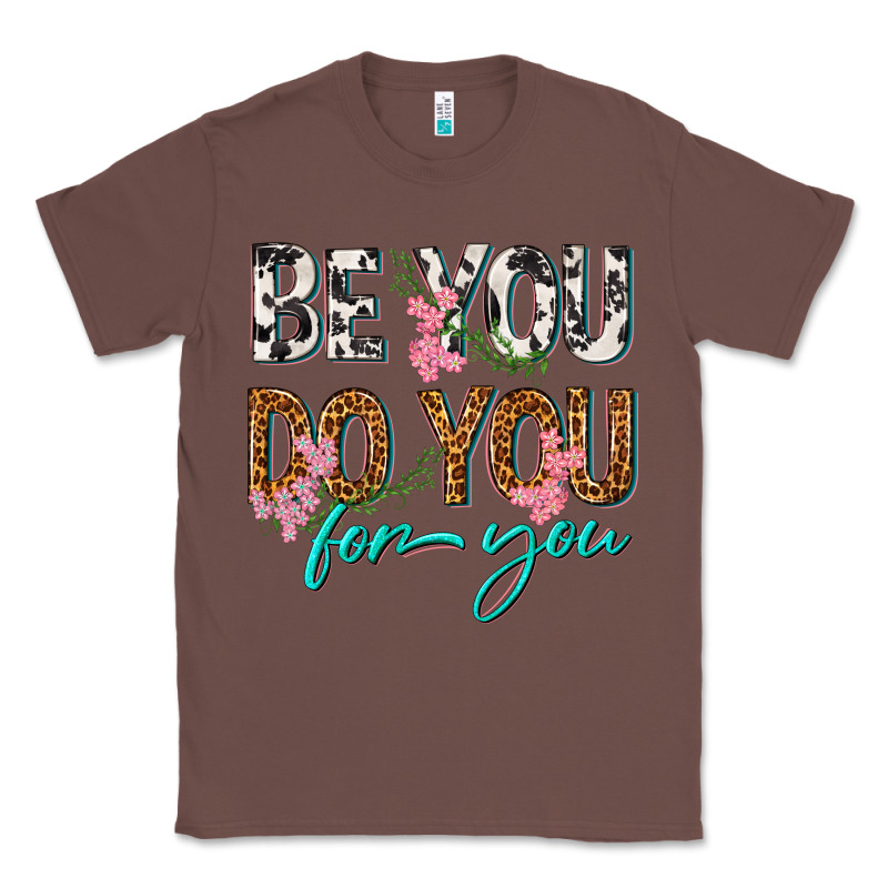 Be You Do You For You Classic Tee by texasbilliewilder | Teevron