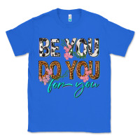 True Royal be you do you for you Classic Tee - texasbilliewilder