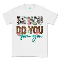 White be you do you for you Classic Tee - texasbilliewilder