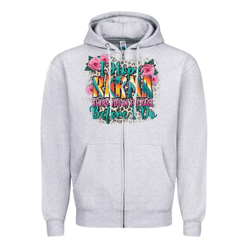 I Hope Karma Slaps You In The Face Before I Do Zipper Hoodie by Zillion Design Studio | Teevron