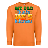 Carrot my dad thinks he is hilarious Premium Sweatshirt - HRA Design Shop