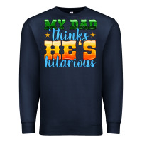 Navy my dad thinks he is hilarious Premium Sweatshirt - HRA Design Shop