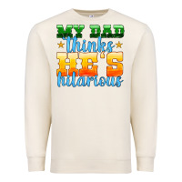 Sandshell my dad thinks he is hilarious Premium Sweatshirt - HRA Design Shop